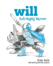 Will, God s Mighty Warrior