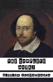 William Shakespeare: The Complete Works (37 plays, 160 sonnets and 5 Poetry Books+Free AudioBooks+Illustrated+Active Table of Contents)