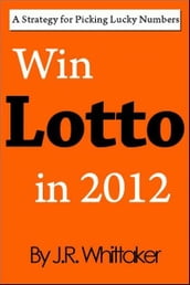 Win Lotto in 2016 (A Strategy for Picking Lucky Numbers)