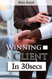 Winning a client in 30secs