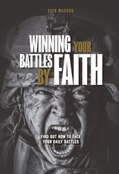 Winning your battles by faith