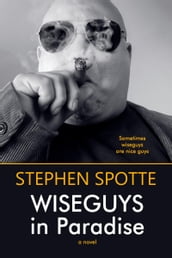 Wiseguys in Paradise: A Novel