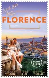 With Love From Florence: His Lost-and-Found Bride (The Vineyards of Calanetti) / Unfinished Business with the Duke / The Italian s Blushing Gardener
