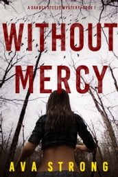 Without Mercy (A Dakota Steele FBI Suspense ThrillerBook 1)