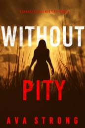 Without Pity (A Dakota Steele FBI Suspense ThrillerBook 4)