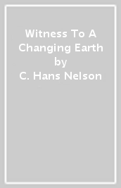 Witness To A Changing Earth