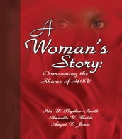 A Woman s Story: Overcoming the Shame of HIV