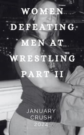 Women Defeating Men at Wrestling Part II January Crush 2024