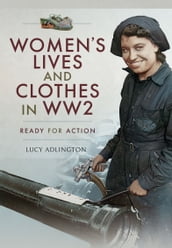 Women s Lives and Clothes in WW2