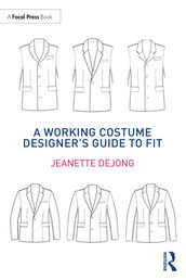 A Working Costume Designer s Guide to Fit