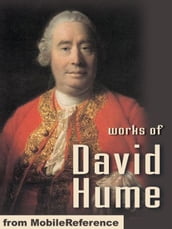 Works Of David Hume: A Treatise Of Human Nature, An Enquiry Concerning Human Understanding, An Enquiry Concerning The Principles Of Morals, The Natural History Of Religion & Dialogues Concerning Natural Religion (Mobi Collected Works)