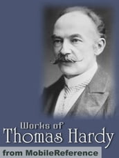 Works Of Thomas Hardy: (200+ Works) The Return Of The Native, Desperate Remedies, Tess Of The D Urbervilles, Jude The Obscure & More (Mobi Collected Works)