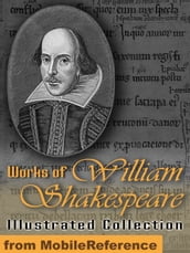 Works Of William Shakespeare. Illustrated.: Incl: Romeo And Juliet , Hamlet, Macbeth, Othello, Julius Caesar, A Midsummer Night