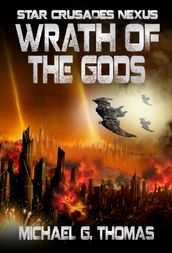 Wrath of the Gods (Star Crusades Nexus, Book 8)