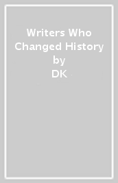 Writers Who Changed History