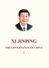 XI JINPING: THE GOVERNANCE OF CHINA (I)