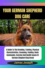 YOUR GERMAN SHEPHERD dog care