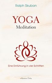 Yoga-Meditation - Eine Einführung in vier Schritten