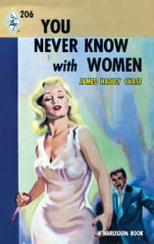 You Never Know With Women (Vintage Collection, Book 1)