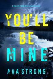 You ll Be Mine (A Megan York Suspense ThrillerBook Three)