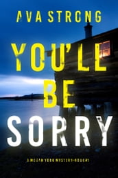 You ll Be Sorry (A Megan York Suspense ThrillerBook One)