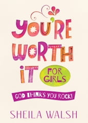 You re Worth It for Girls