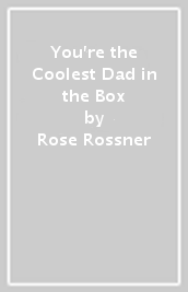 You re the Coolest Dad in the Box