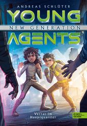Young Agents New Generation (Band 4) Verrat im Hauptquartier