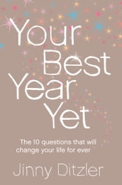Your Best Year Yet!: Make the next 12 months your best ever!