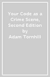 Your Code as a Crime Scene, Second Edition
