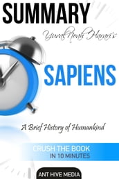 Yuval Noah Harari s Sapiens: A Brief History of Mankind Summary