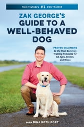 Zak George s Guide to a Well-Behaved Dog