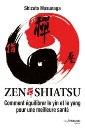Zen Shiatsu - Comment équilibrer le yin et le yang pour une meilleure santé