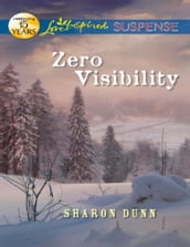 Zero Visibility (Mills & Boon Love Inspired Suspense)