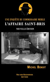 L affaire Saint-Bris. Une enquête du commissaire Merle