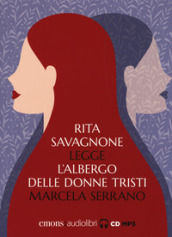 L albergo delle donne tristi letto da Rita Savagnone. Audiolibro. CD Audio formato MP3