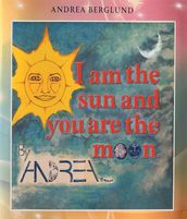 I am the Sun and You are the Moon
