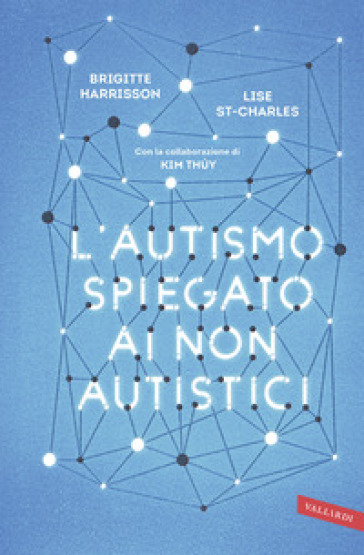 L'autismo spiegato ai non autistici - Brigitte Harrisson - Lise St-Charles
