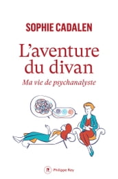 L aventure du divan - Ma vie de psychanalyste