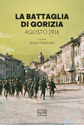 La battaglia di Gorizia. Agosto 1916