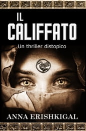 Il califfato: Un thriller distopico (Edizione Italiana)