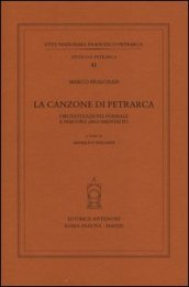 La canzone di Petrarca. Orchestrazione formale e percorsi argomentativi