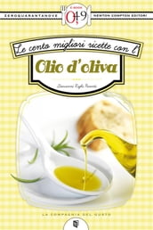 Le cento migliori ricette con l olio d oliva