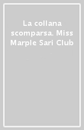 La collana scomparsa. Miss Marple Sari Club