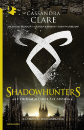 Le cronache dell Accademia. Shadowhunters