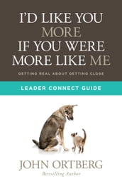 I d Like You More if You Were More like Me Leader Connect Guide