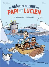 La drôle de guerre de Papy et Lucien - Tome 2 - L Atlantique !