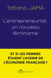 L entrepreneuriat. Un nouveau féminisme