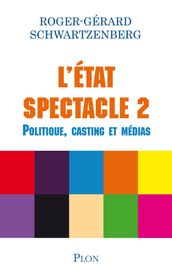 L état spectacke 2 - Politique, castings et médias