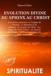 L évolution divine du Sphinx au Christ (8 livres) [édition intégrale revue et mise à jour]